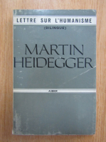 Martin Heidegger - Lettre sur l'humanisme
