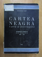 Matatias Carp - Cartea neagra. Fapte si documente. Suferintele evreilor din Romania, 1940-1944 (1947, volumul 3)