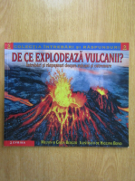 Melvin Berger - De ce explodeaza vulcanii?
