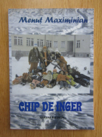 Anticariat: Menut Maximinian - Chip de inger