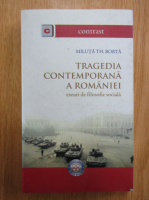Miluta Th. Borta - Tragedia contemporana a Romaniei. Eseuri de filosofie sociala