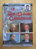 Anticariat: Mircea Brenciu - Dialoguri cardinale