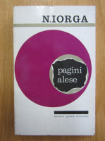 Nicolae Iorga - Pagini alese (volumul 1)