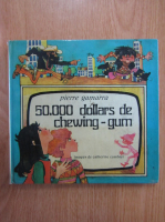 Pierre Gamarra - 50000 dollars de chewing-gum