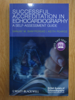 Anticariat: Sanjay M. Banypersad, Keith Pearce - Successful Accreditation in Echocardiography. A Self-Assessment Guide