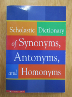 Scholastic Dictionary of Synonyms, Antonyms and Homonyms