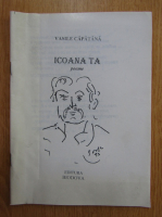 Vasile Capatana - Icoana ta