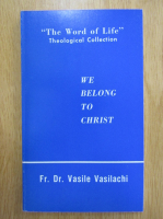 Vasile Vasilachi - We belong to Christ