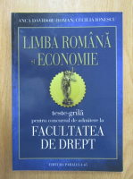 Anca Davidoiu Roman - Limba romana si economie. Teste grila pentru concursul la Facultatea de Drept