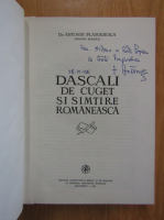 Antonie Plamadeala - Dascalii de cuget si simtire romaneasca (cu autograful autorului)