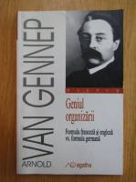 Arnold Van Gennep - Geniul organizarii