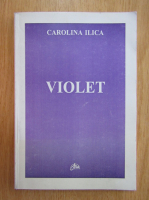 Carolina Ilica - Iubind in taina. Violet