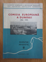 Cezar Bejan - Comisia europeana a Dunarii, 1856-1949. Inventar arhivistic 12