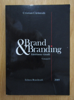 Cristina Caramida - Brand and Branding (volumul 1)