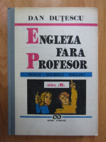 Anticariat: Dan Dutescu - Engleza fara profesor (volumul 2)
