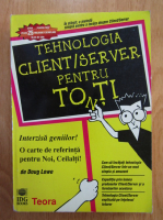 Doug Lowe - Tehnologia client/server pentru tonti