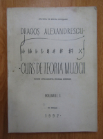 Dragos Alexandrescu - Curs de teoria muzicii (volumul 1)