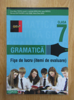 Eliza Mara Trofin - Gramatica. Fise de lucru (itemi de evaluare). Clasa a7-a