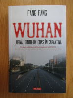 Anticariat: Fang Fang - Wuhan. Jurnal dint-un oras in carantina