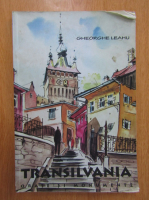 Gheorghe Leahu - Transilvania. Orase si monumente