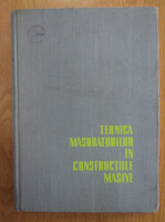 Gheorghe Rusu - Tehnica masuratorilor in constructiile masive