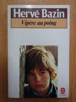 Herve Bazin - Vipere au poing