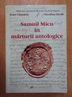 Ioan Chindris, Niculina Iacob - Samuil Micu in marturii antologice