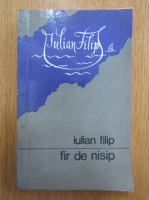Anticariat: Iulian Filip - Fir de nisip