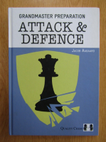 Jacob Aagaard - Grandmaster Preparation. Attack and Defence