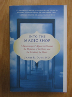James R. Doty - Into the Magic Shop