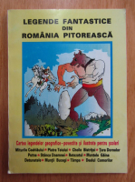 Legende fantastice din Romania pitoreasca