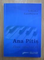 Anticariat: Liliana Diaconescu - Ana Pitis. Zbor spre inalt