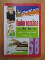 Anticariat: Mihai Florea, Iuliana Popovici - Limba romana. Culegere pentru clasele V-VIII