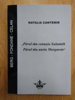 Natalia Cantemir - Parul tau cenusiu Sulamith. Parul tau auriu Margarete