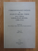 Olivier Dumas - Correspondance inedite de Jules et Michel Verne avec l'editeur Louis-Jules Hetzel, 1886-1914 (volumul 2)