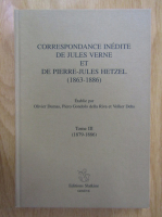 Olivier Dumas - Correspondance inedite de Jules Verne et de Pierre-Jules Hetzel, 1863-1886 (volumul 3)