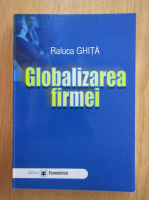 Raluca Ghita - Globalizarea firmei
