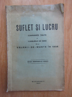 Suflet si lucru. Conferinte tinute la cursurile de vara de la Valenii-de-Munte in 1936