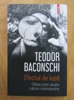 Teodor Baconsky - Efectul de lupa