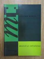 Adrian Borza - Muzica si calculator