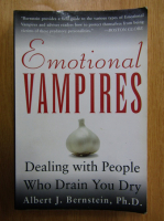 Albert J. Bernstein - Emotional Vampires. Dealing with People Who Drain You Dry
