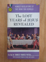 Charles Francis Potter - The Lost Years of Jesus Revealed