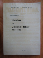 Elena Dunareanu - Literatura in Telegraful Roman, 1853-1973
