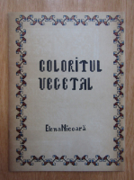 Elena Nicoara - Coloritul vegetal