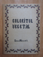 Elena Nicoara - Coloritul vegetal