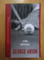 Anticariat: George Arion - Crime sofisticate
