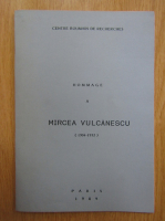 Hommage a Mircea Vulcanescu, 1904-1952