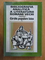 I. C. Chitimia - Bibliografia analitica a literaturii romane vechi. Cartile populare laice (volumul 1, partea a 2-a)