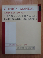 Joseph P. Mathew - Clinical Manual and Review of Transesophageal Echocardiography