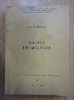 Lucia Berdan - Caietele arhivei de folclor VI. Balade din Moldova